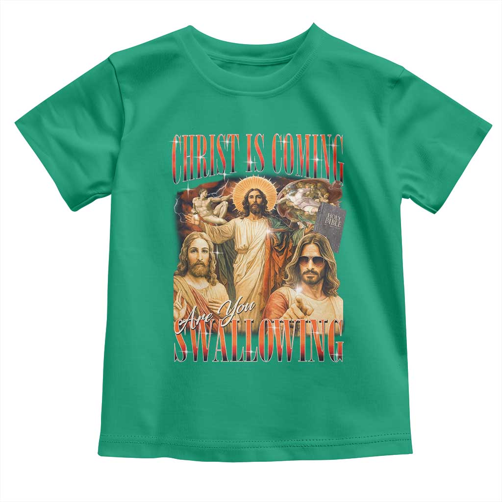 Christ Is Coming Are You Swallowing Toddler T Shirt Funny Offensive Jesus Christian - Wonder Print Shop