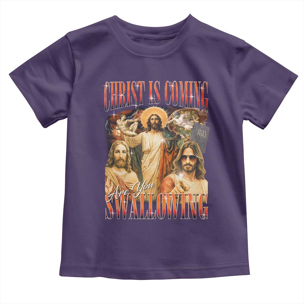 Christ Is Coming Are You Swallowing Toddler T Shirt Funny Offensive Jesus Christian - Wonder Print Shop
