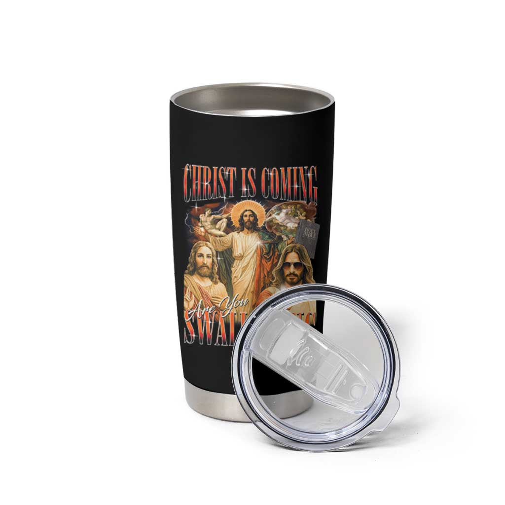 Christ Is Coming Are You Swallowing Tumbler Cup Funny Offensive Jesus Christian - Wonder Print Shop