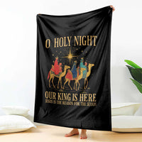 O Holy Night Our King Is Here Jesus Is The Reason Throw Blanket Christian Religious Xmas - Wonder Print Shop