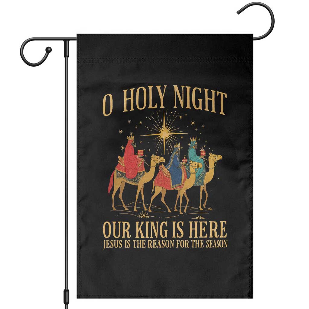 O Holy Night Our King Is Here Jesus Is The Reason Garden Flag Christian Religious Xmas - Wonder Print Shop