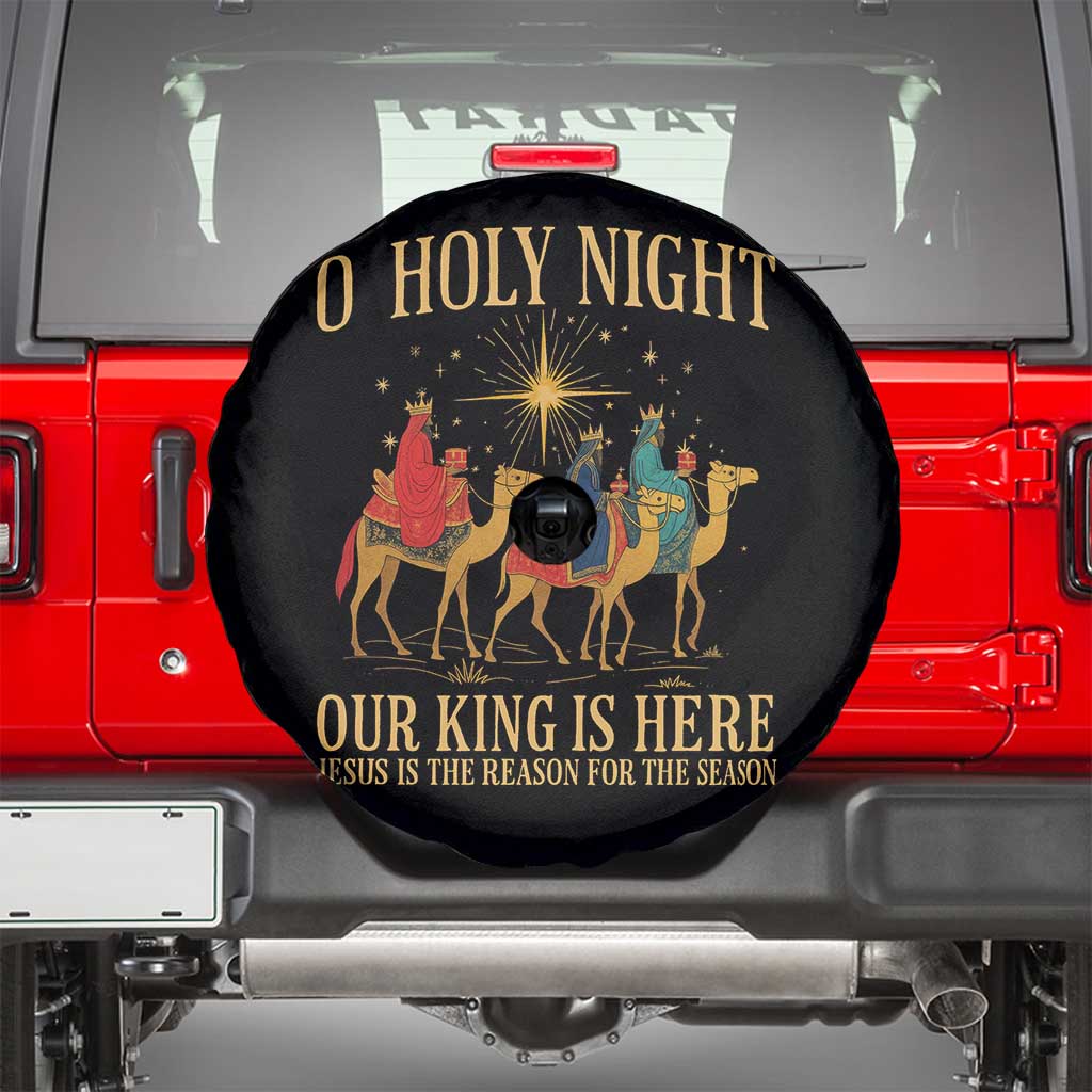 O Holy Night Our King Is Here Jesus Is The Reason Spare Tire Cover Christian Religious Xmas - Wonder Print Shop