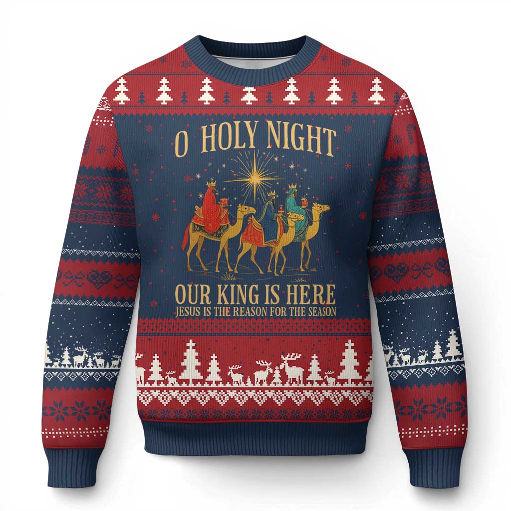 O Holy Night Our King Is Here Jesus Is The Reason Ugly Christmas Sweater Christian Religious Xmas - Wonder Print Shop