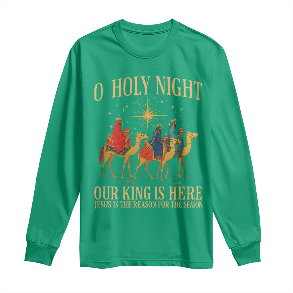 O Holy Night Our King Is Here Jesus Is The Reason Long Sleeve Shirt Christian Religious Xmas - Wonder Print Shop