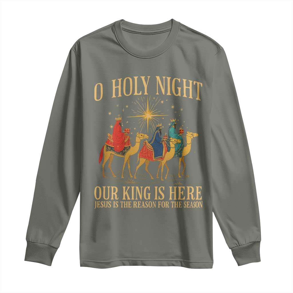 O Holy Night Our King Is Here Jesus Is The Reason Long Sleeve Shirt Christian Religious Xmas - Wonder Print Shop
