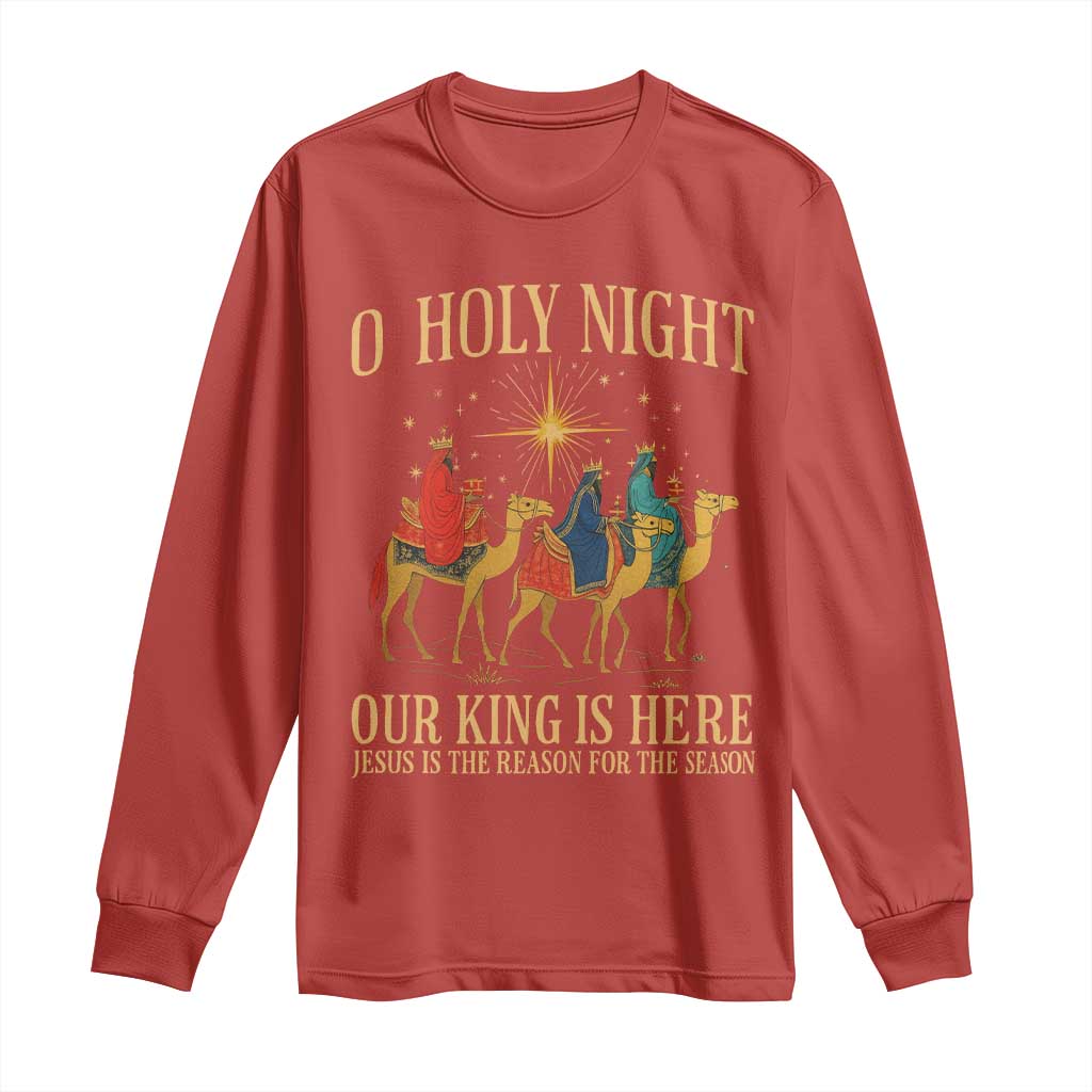 O Holy Night Our King Is Here Jesus Is The Reason Long Sleeve Shirt Christian Religious Xmas - Wonder Print Shop