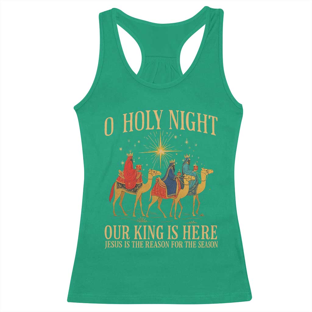 O Holy Night Our King Is Here Jesus Is The Reason Racerback Tank Top Christian Religious Xmas - Wonder Print Shop