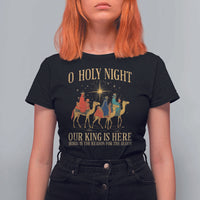 O Holy Night Our King Is Here Jesus Is The Reason T Shirt For Women Christian Religious Xmas - Wonder Print Shop