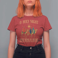 O Holy Night Our King Is Here Jesus Is The Reason T Shirt For Women Christian Religious Xmas - Wonder Print Shop