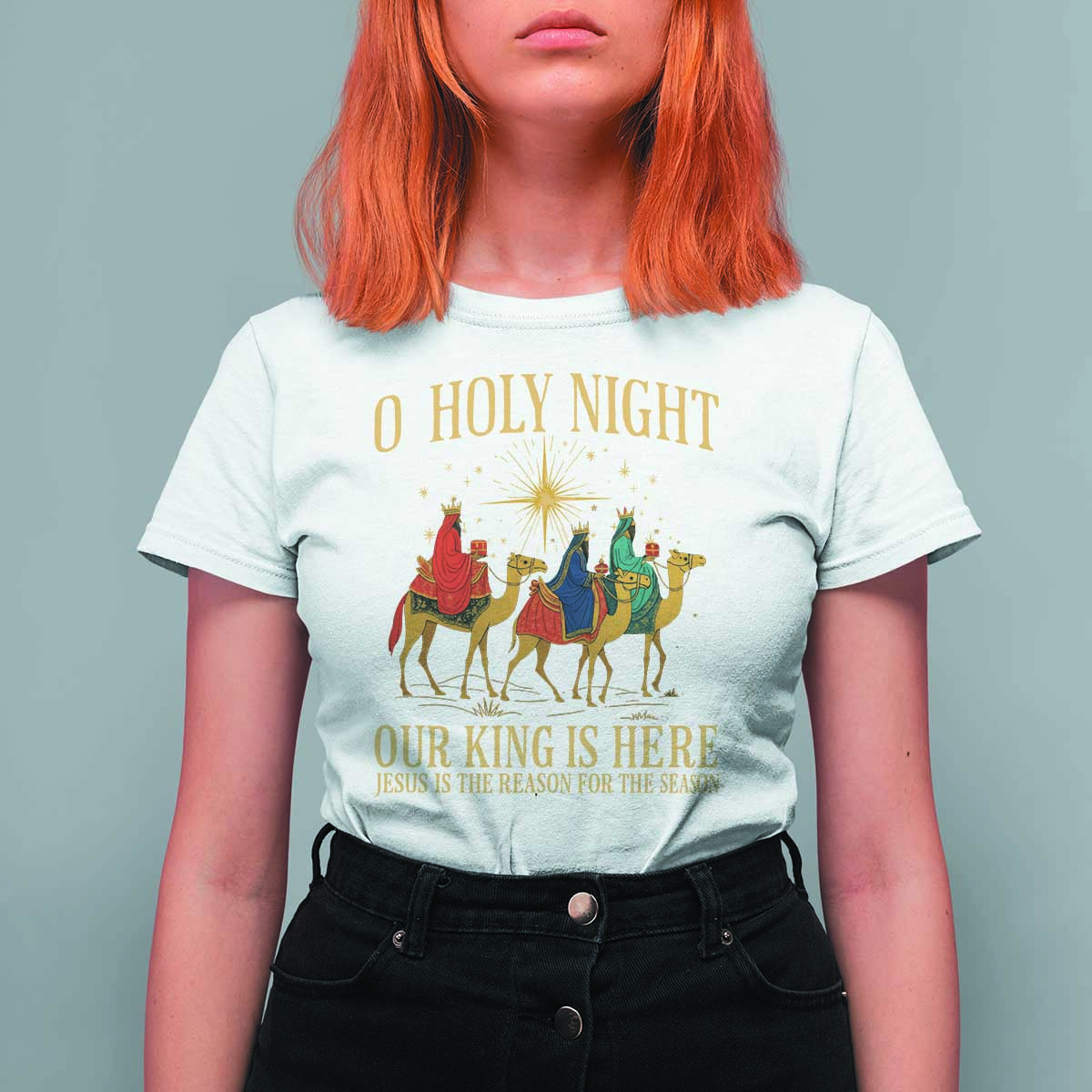 O Holy Night Our King Is Here Jesus Is The Reason T Shirt For Women Christian Religious Xmas - Wonder Print Shop