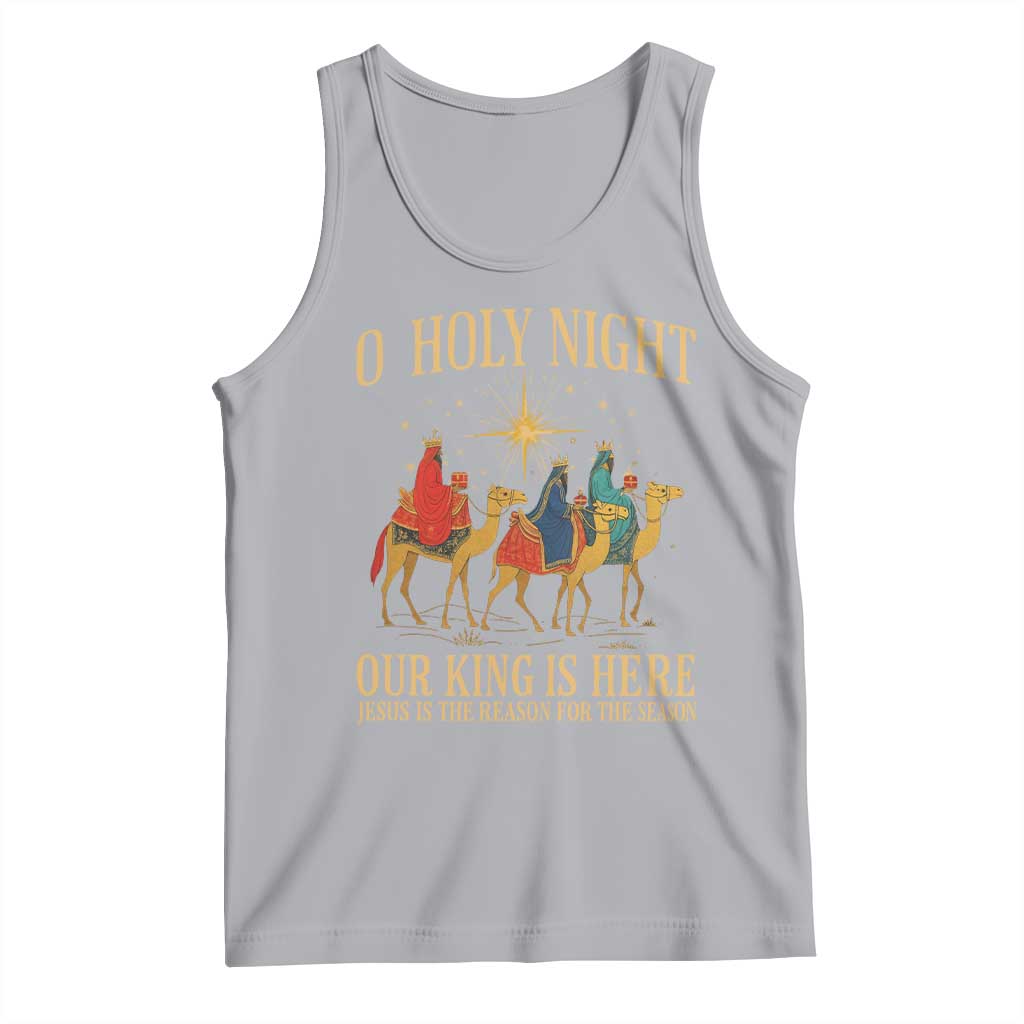 O Holy Night Our King Is Here Jesus Is The Reason Tank Top Christian Religious Xmas - Wonder Print Shop