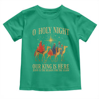 O Holy Night Our King Is Here Jesus Is The Reason Toddler T Shirt Christian Religious Xmas - Wonder Print Shop