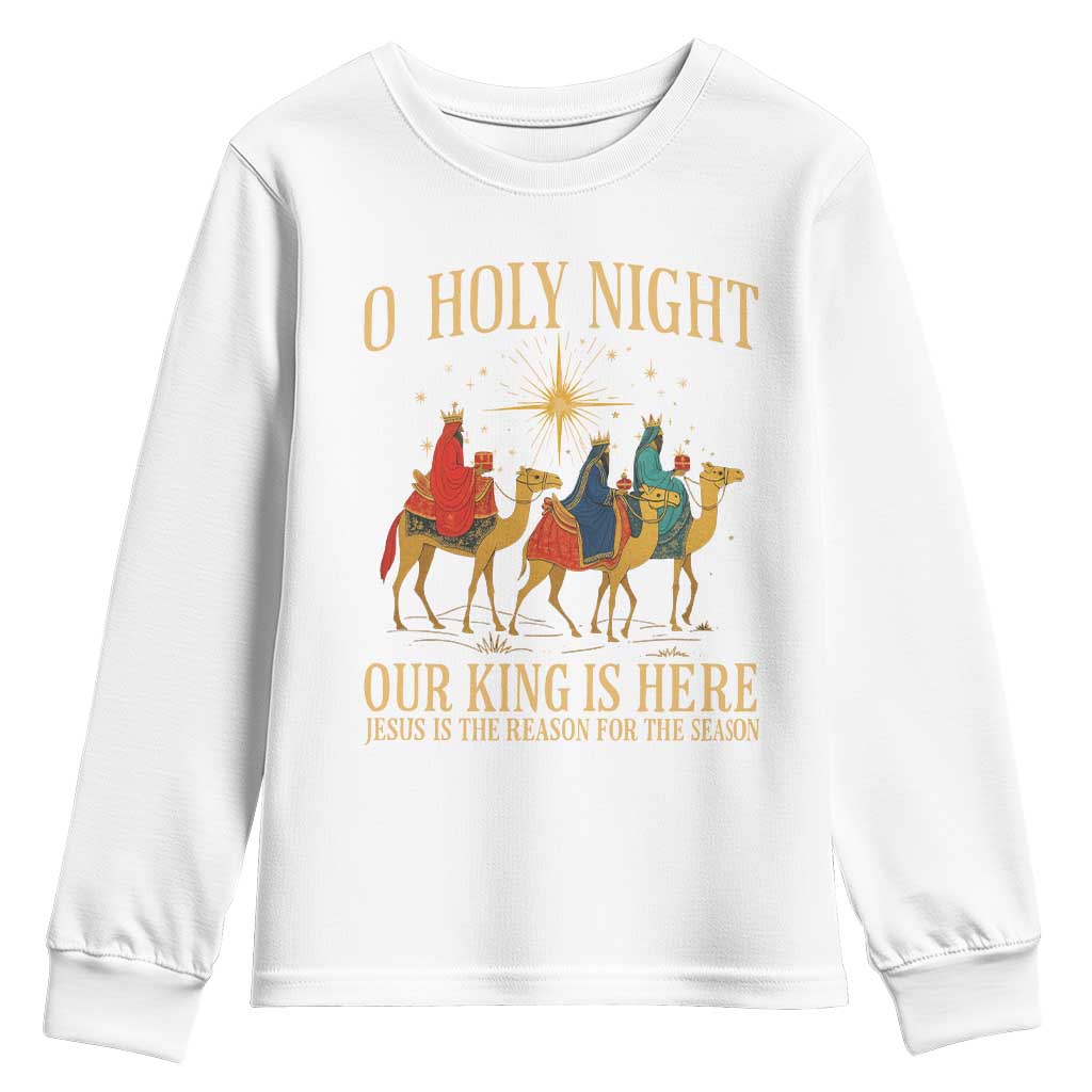 O Holy Night Our King Is Here Jesus Is The Reason Youth Sweatshirt Christian Religious Xmas - Wonder Print Shop