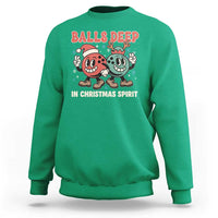 Funny Christmas Bowling Sweatshirt Balls Deep In Christmas Spirit - Wonder Print Shop