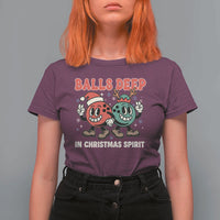 Funny Christmas Bowling T Shirt For Women Balls Deep In Christmas Spirit - Wonder Print Shop