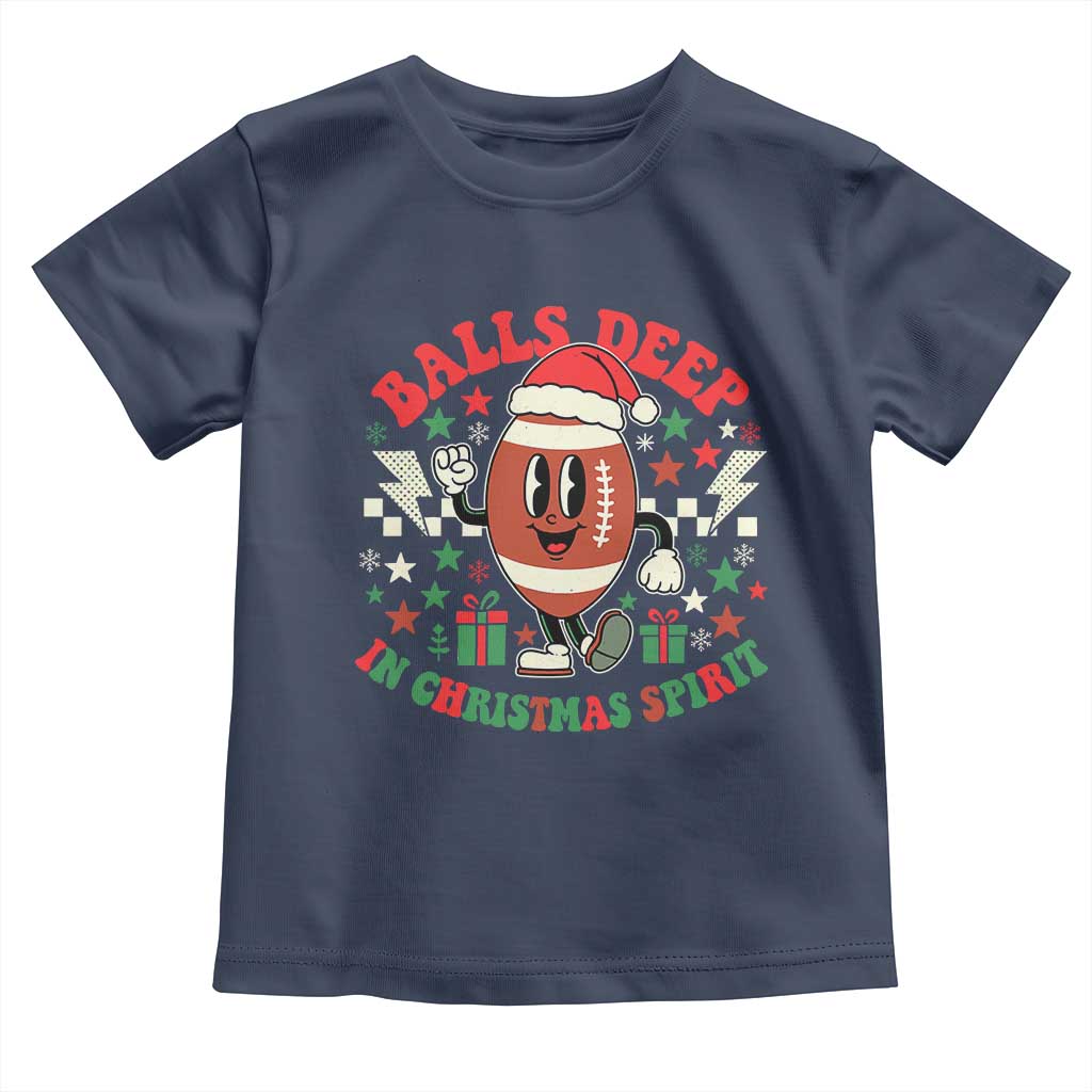 Funny Xmas American Football Toddler T Shirt Balls Deep In Christmas Spirit Game Day - Wonder Print Shop