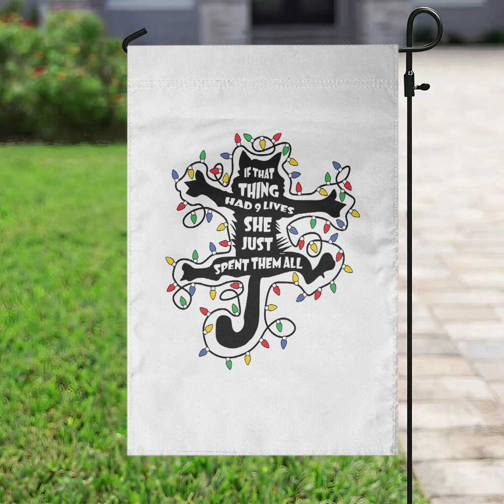 Christmas Movie Fried Pussy Cat Garden Flag If That Thing Had 9 Lives She Just Spent Them All - Wonder Print Shop