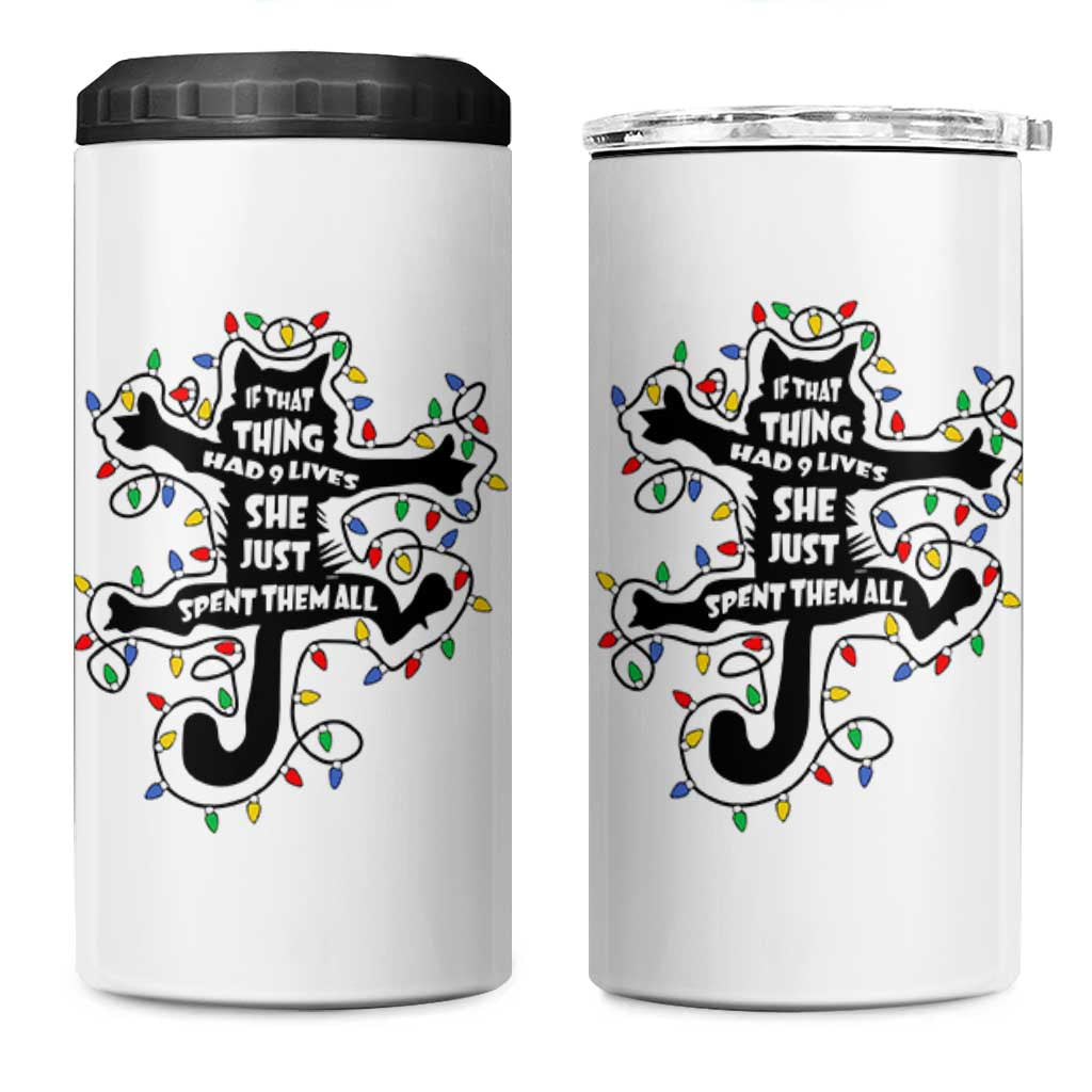 Christmas Movie Fried Pussy Cat 4 in 1 Can Cooler Tumbler If That Thing Had 9 Lives She Just Spent Them All - Wonder Print Shop