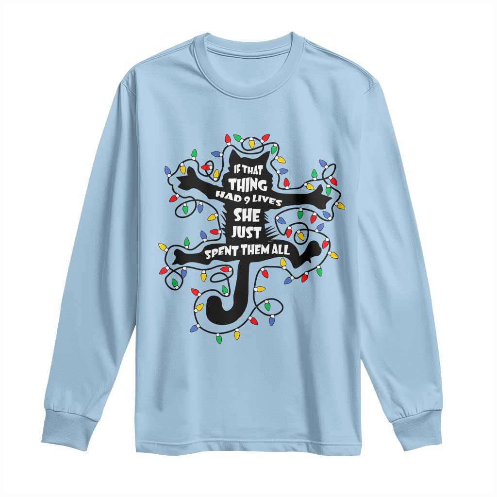 Christmas Movie Fried Pussy Cat Long Sleeve Shirt If That Thing Had 9 Lives She Just Spent Them All - Wonder Print Shop