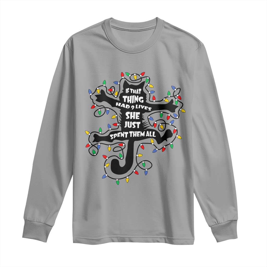 Christmas Movie Fried Pussy Cat Long Sleeve Shirt If That Thing Had 9 Lives She Just Spent Them All - Wonder Print Shop