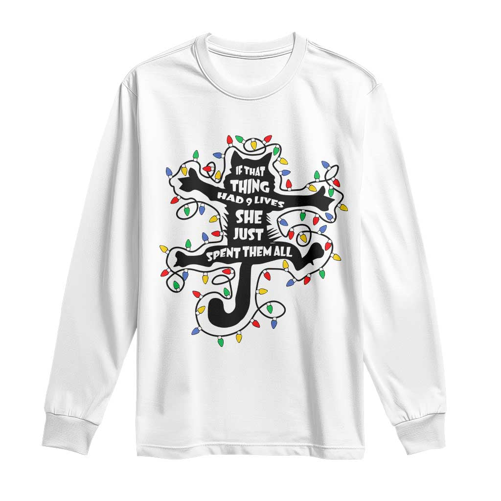 Christmas Movie Fried Pussy Cat Long Sleeve Shirt If That Thing Had 9 Lives She Just Spent Them All - Wonder Print Shop