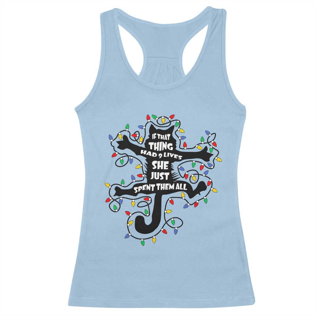 Christmas Movie Fried Pussy Cat Racerback Tank Top If That Thing Had 9 Lives She Just Spent Them All - Wonder Print Shop