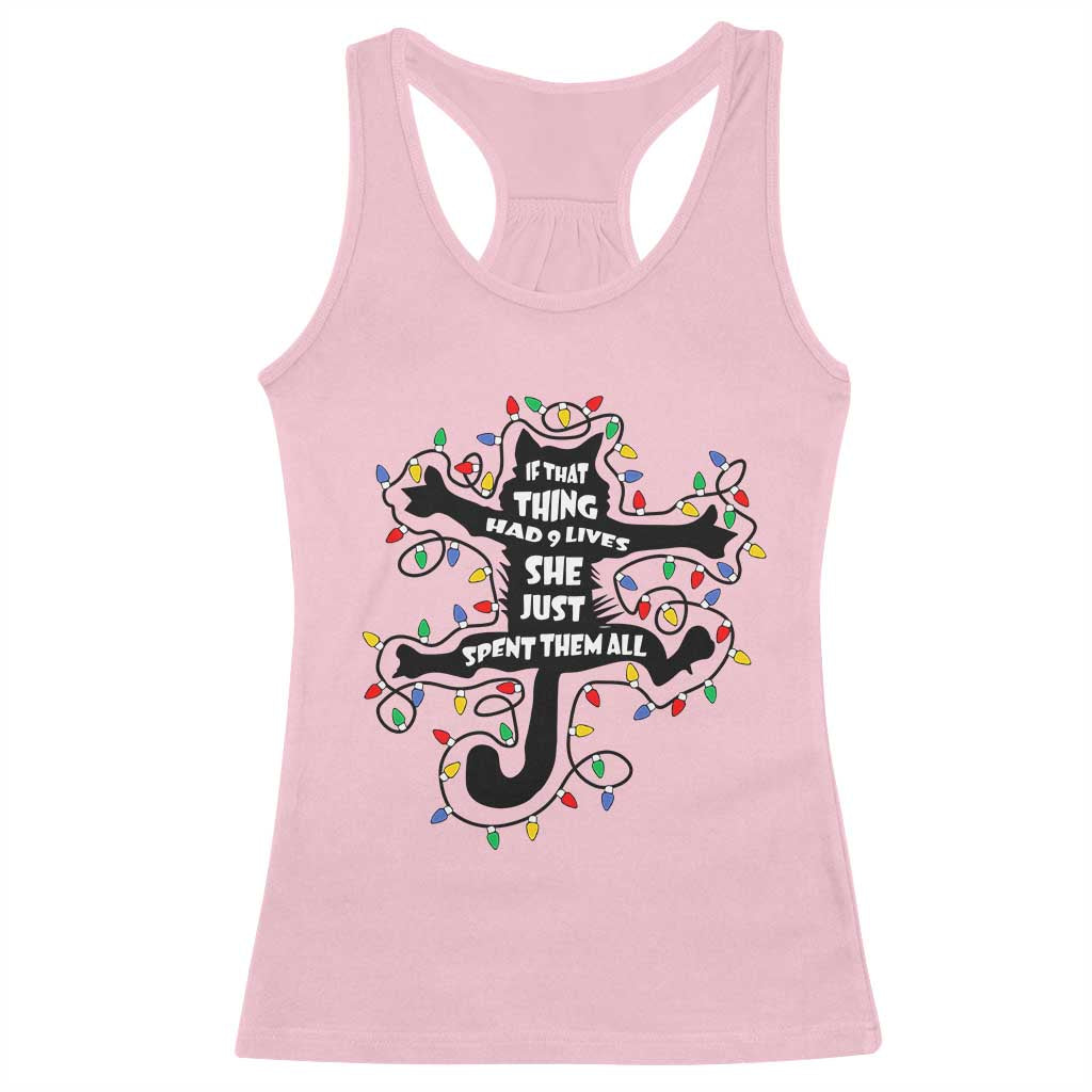 Christmas Movie Fried Pussy Cat Racerback Tank Top If That Thing Had 9 Lives She Just Spent Them All - Wonder Print Shop