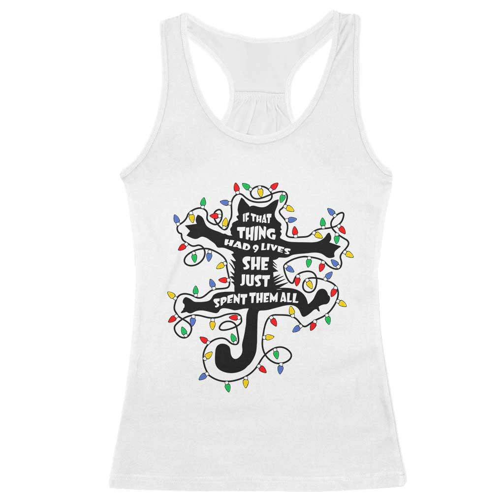 Christmas Movie Fried Pussy Cat Racerback Tank Top If That Thing Had 9 Lives She Just Spent Them All - Wonder Print Shop