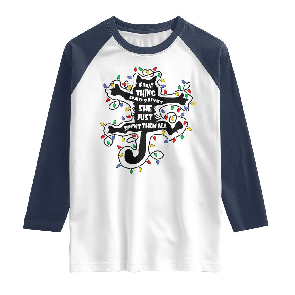 Christmas Movie Fried Pussy Cat Raglan Shirt If That Thing Had 9 Lives She Just Spent Them All - Wonder Print Shop