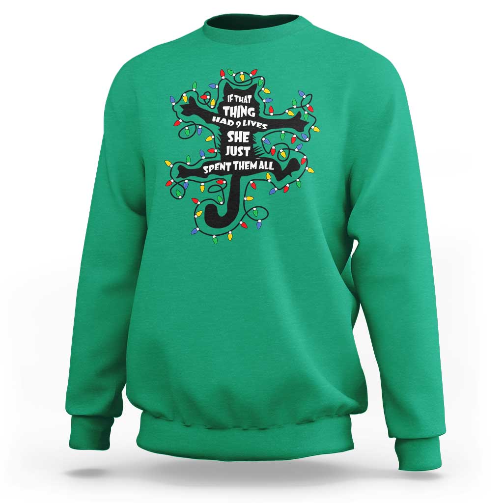 Christmas Movie Fried Pussy Cat Sweatshirt If That Thing Had 9 Lives She Just Spent Them All - Wonder Print Shop