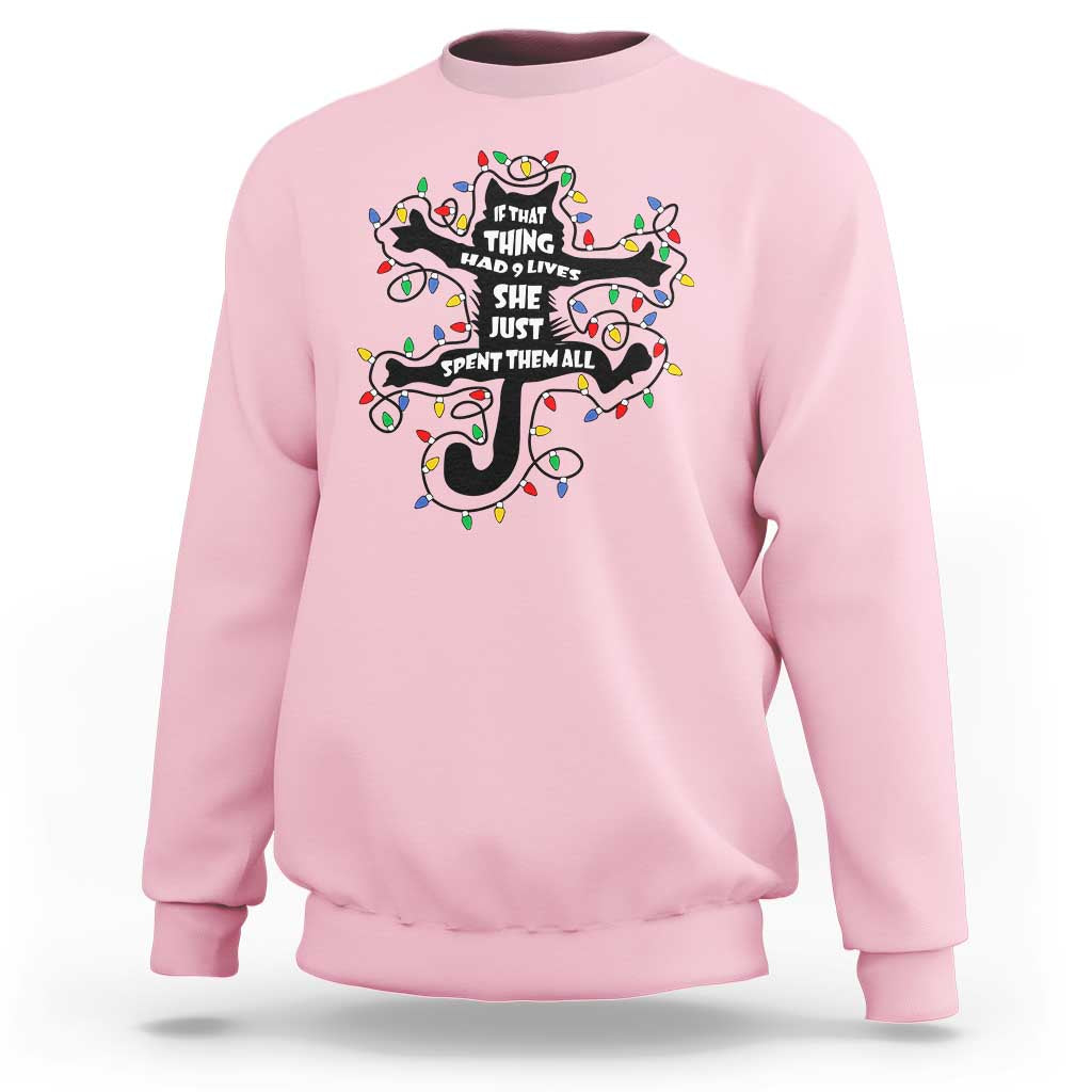 Christmas Movie Fried Pussy Cat Sweatshirt If That Thing Had 9 Lives She Just Spent Them All - Wonder Print Shop