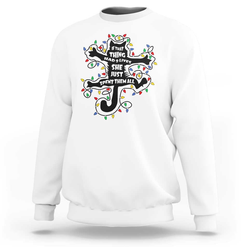 Christmas Movie Fried Pussy Cat Sweatshirt If That Thing Had 9 Lives She Just Spent Them All - Wonder Print Shop