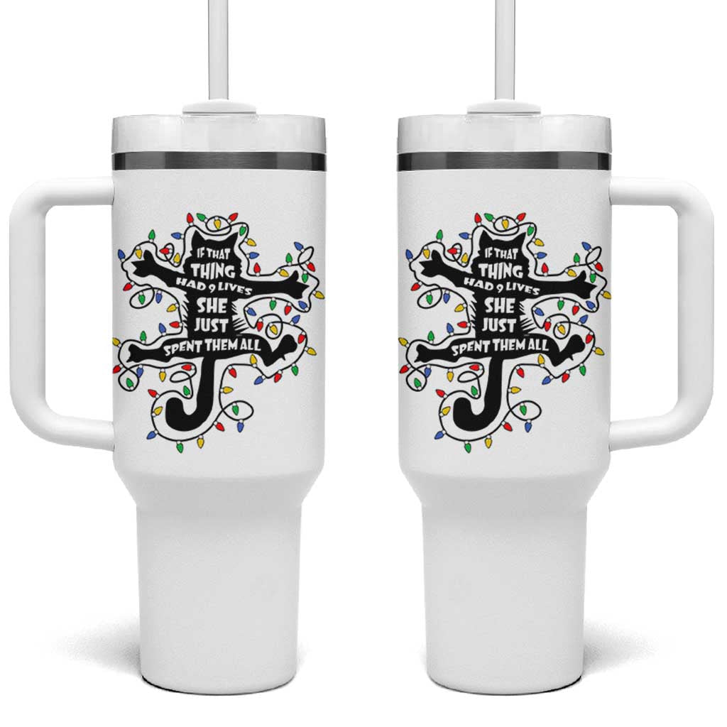 Christmas Movie Fried Pussy Cat Tumbler With Handle If That Thing Had 9 Lives She Just Spent Them All - Wonder Print Shop