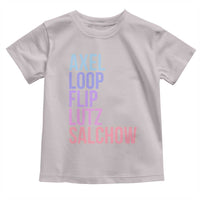 Figure Skating Lovers Toddler T Shirt Funny Axel Loop Flip Lutz Salchow - Wonder Print Shop
