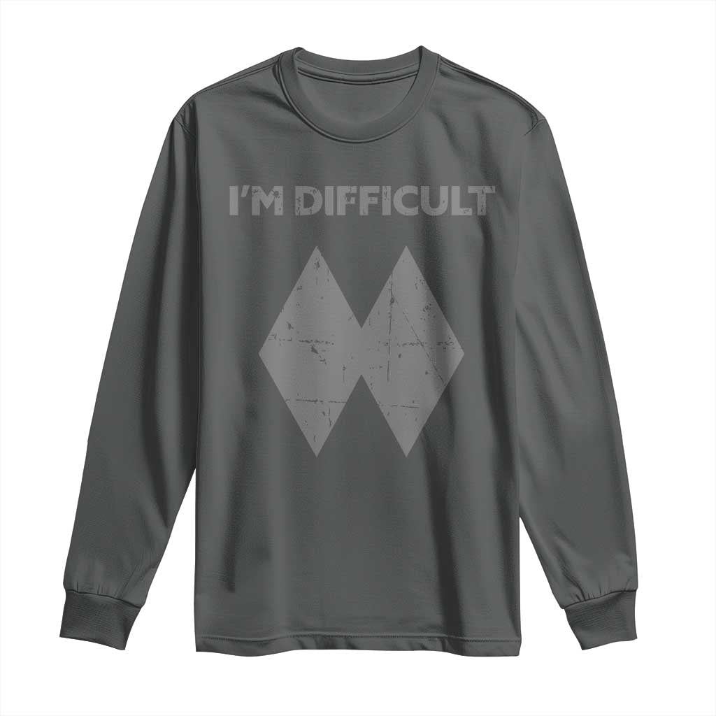 Funny Ski Snowboard Long Sleeve Shirt I'm Difficult Double Black Diamonds
