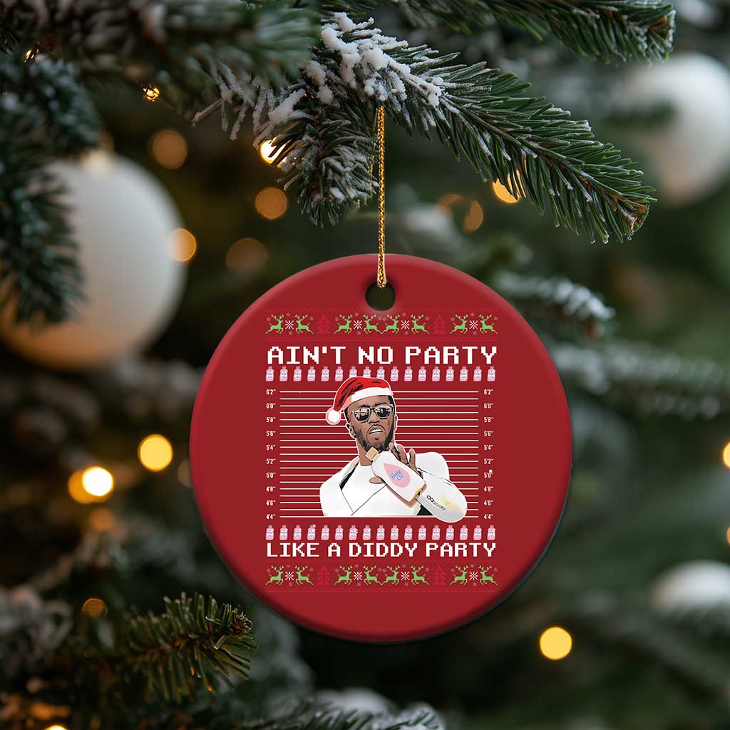 Funny Ain't No Party Like A Diddy Party Christmas Ornament Xmas Dirty Santa Diddy - Wonder Print Shop