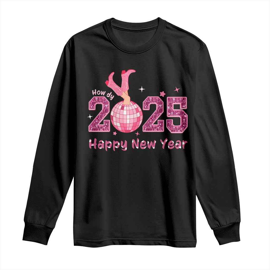 Funny Howdy 2025 Happy New Year Long Sleeve Shirt Cowgirl New Year's Eve Party Disco Ball