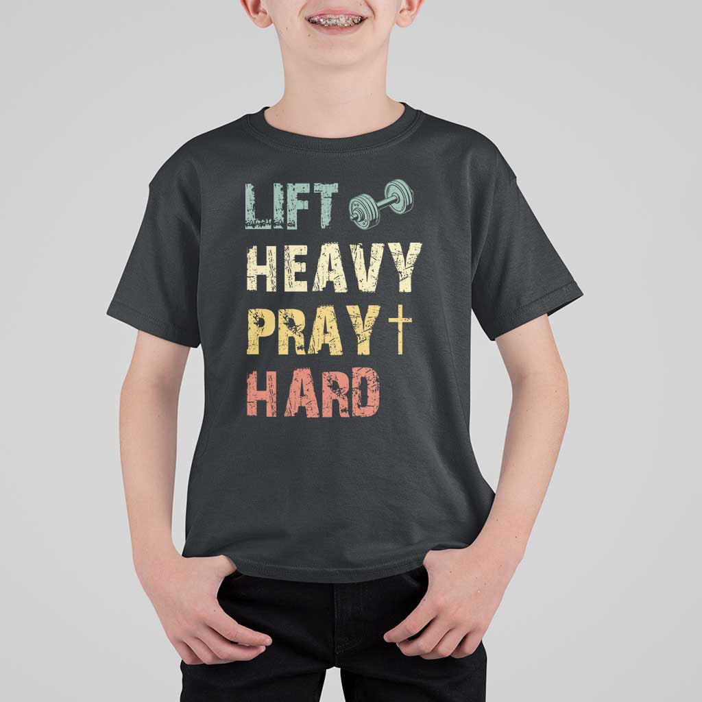 Lift Heavy Pray Hard T Shirt For Kid Christian Workout Jesus Gym Lifting Retro Cross - Wonder Print Shop