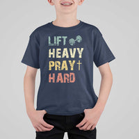 Lift Heavy Pray Hard T Shirt For Kid Christian Workout Jesus Gym Lifting Retro Cross - Wonder Print Shop