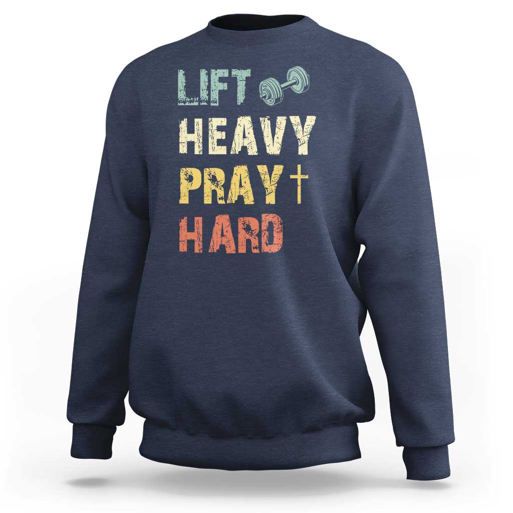 Lift Heavy Pray Hard Sweatshirt Christian Workout Jesus Gym Lifting Retro Cross - Wonder Print Shop