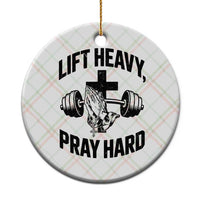 Lift Heavy Pray Hard Ceramic Ornament Christian Workout Jesus Gym Lifting - Wonder Print Shop