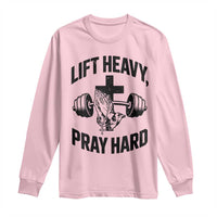 Lift Heavy Pray Hard Long Sleeve Shirt Christian Workout Jesus Gym Lifting - Wonder Print Shop