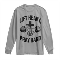 Lift Heavy Pray Hard Long Sleeve Shirt Christian Workout Jesus Gym Lifting - Wonder Print Shop