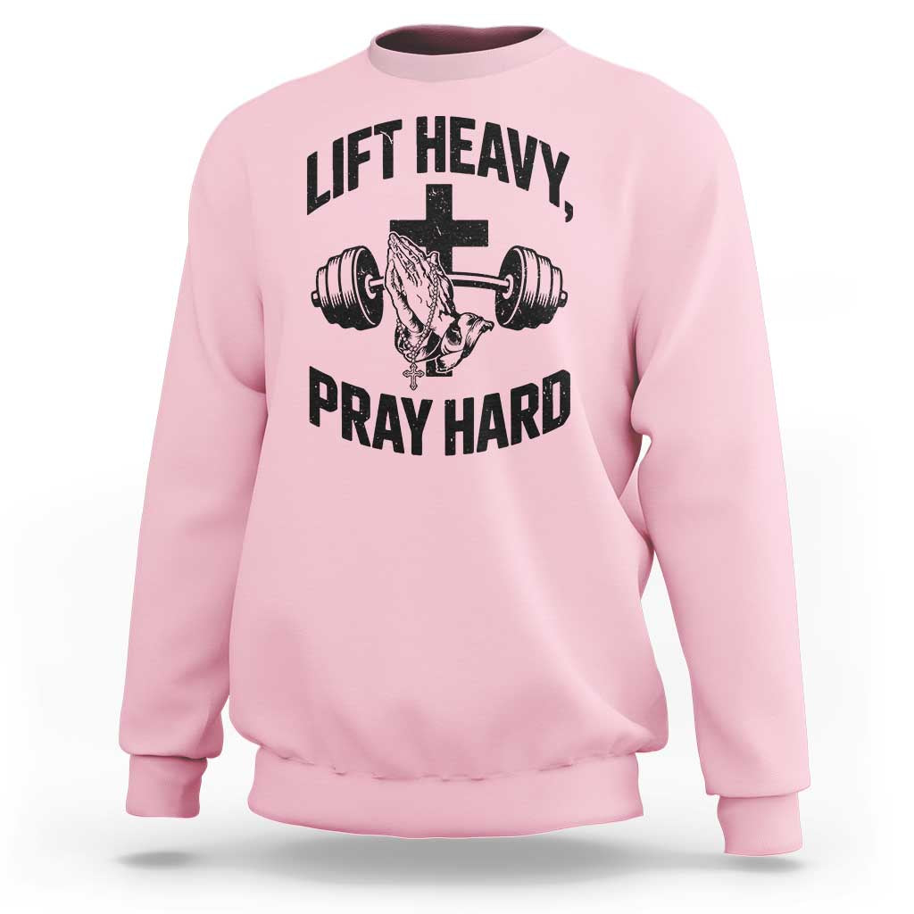 Lift Heavy Pray Hard Sweatshirt Christian Workout Jesus Gym Lifting - Wonder Print Shop
