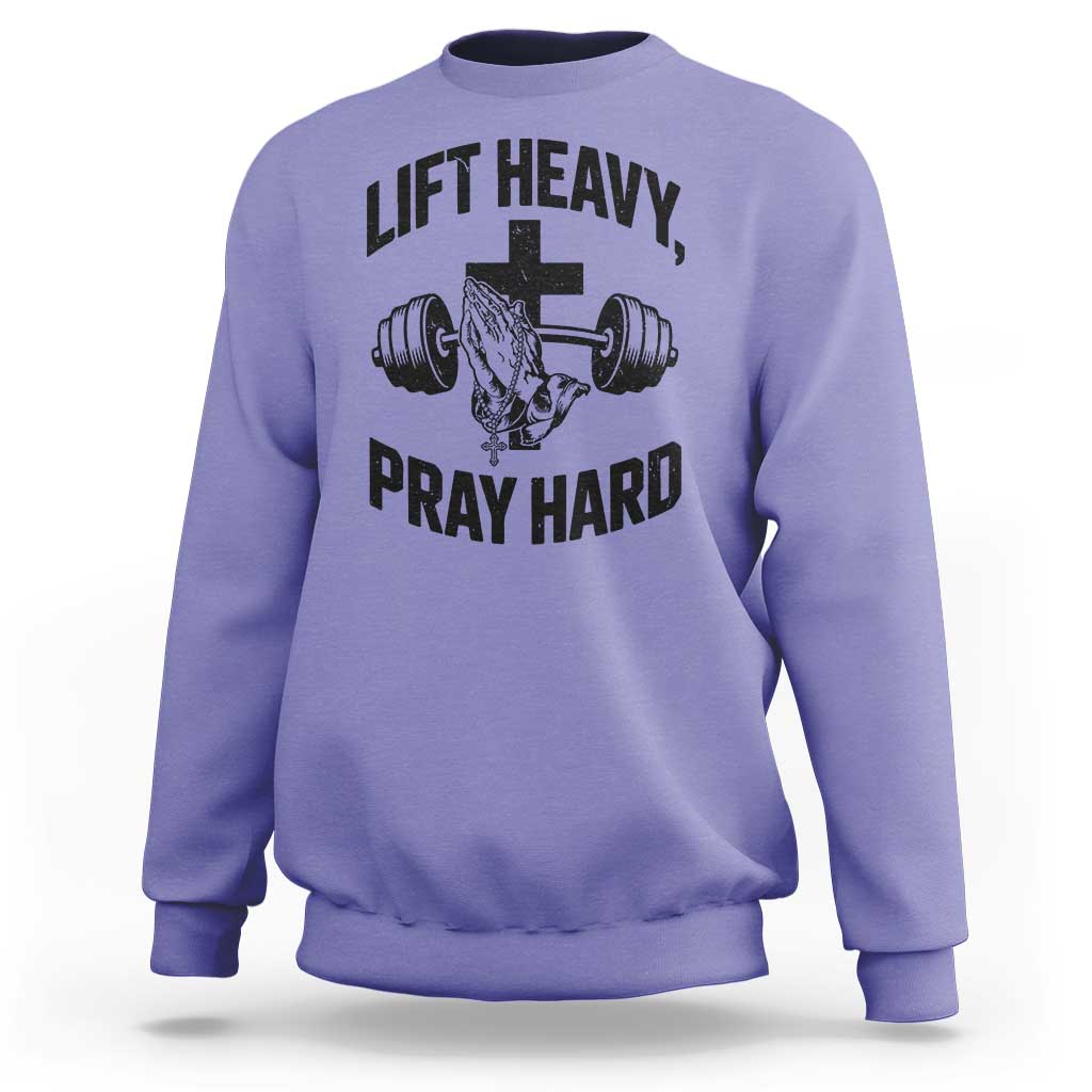 Lift Heavy Pray Hard Sweatshirt Christian Workout Jesus Gym Lifting - Wonder Print Shop
