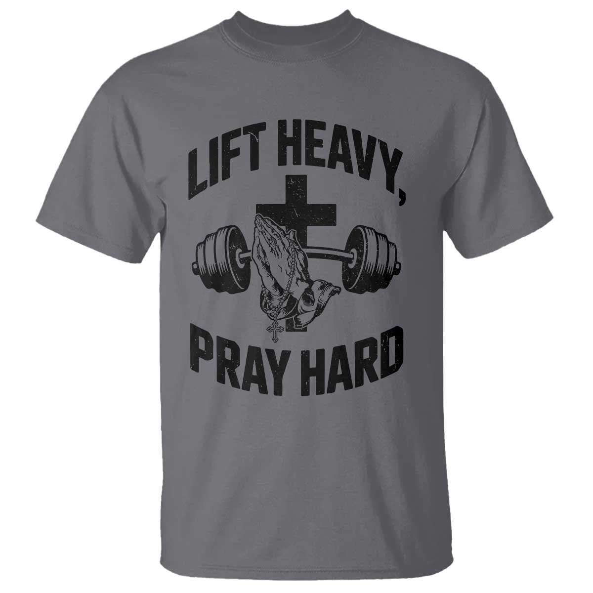 Lift Heavy Pray Hard T Shirt Christian Workout Jesus Gym Lifting - Wonder Print Shop