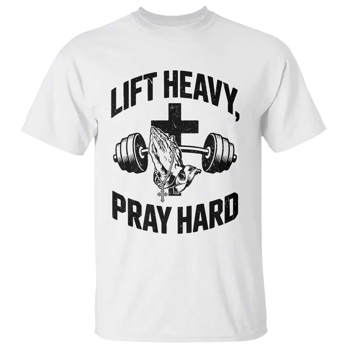 Lift Heavy Pray Hard T Shirt Christian Workout Jesus Gym Lifting - Wonder Print Shop