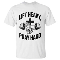 Lift Heavy Pray Hard T Shirt Christian Workout Jesus Gym Lifting - Wonder Print Shop