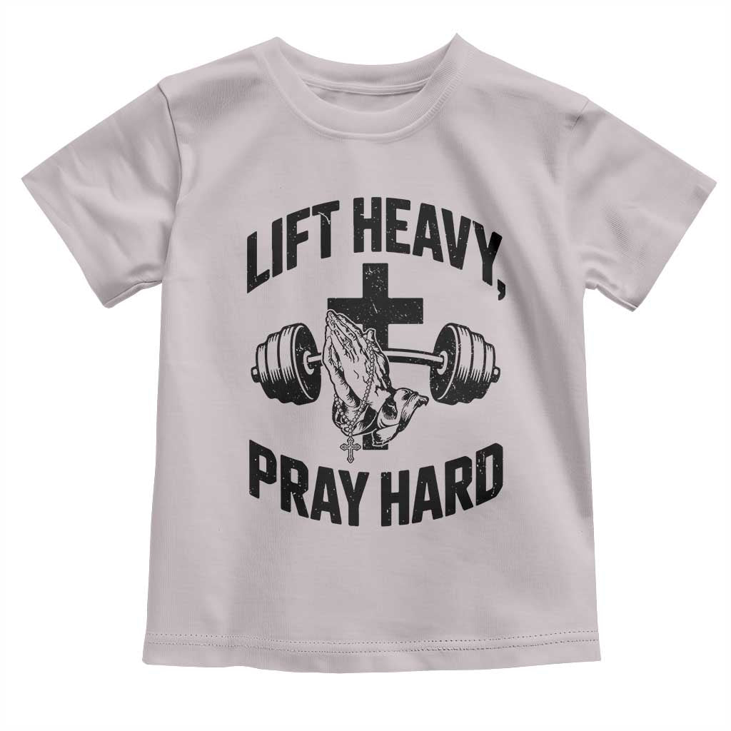 Lift Heavy Pray Hard Toddler T Shirt Christian Workout Jesus Gym Lifting - Wonder Print Shop