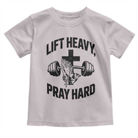 Lift Heavy Pray Hard Toddler T Shirt Christian Workout Jesus Gym Lifting - Wonder Print Shop